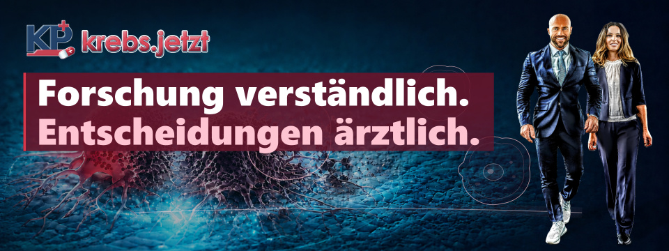 KP+ Krebs-Jetzt: Forschung verständlich. Entscheidungen ärztlich.
